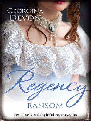 cover image of Regency Ransom/The Rogue's Seduction/Her Rebel Lord